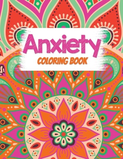 Anxiety Coloring Book: Adults Stress Releasing Coloring book with Inspirational Quotes, A Coloring Book for Grown-Ups Providing Relaxation an, Voloxx Studio - Paperback - 9781703655711