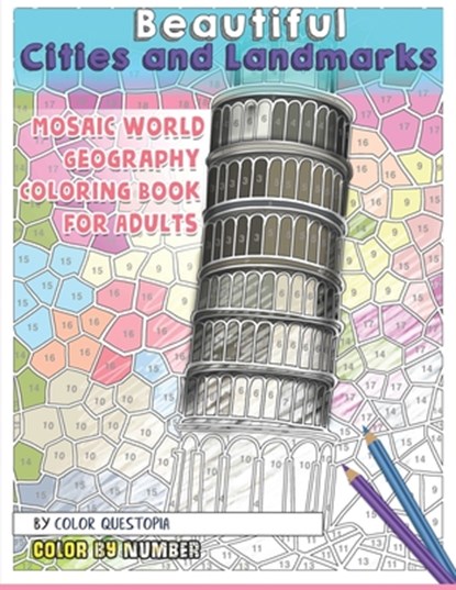 Beautiful Cities and Landmarks Color By Number - Mosaic World Geography Coloring Book for Adults, Color Questopia - Paperback - 9781704349091