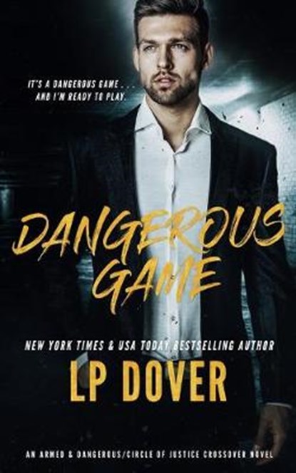 Dangerous Game: An Armed & Dangerous/Circle of Justice Crossover Novel, DOVER,  L. P. - Paperback - 9781704615226