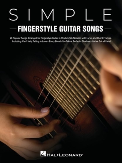 Simple Fingerstyle Guitar Songs: 40 Popular Songs Arranged for Fingerstyle Guitar in Rhythm Tab Notation with Lyrics and Chord Frames, Hal Leonard Publishing Corporation - Paperback - 9781705110928