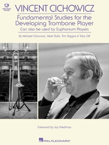 Vincent Cichowicz - Fundamental Studies for the Developing Trombone Player: Book with Online Audio by Michael Cichowicz, Mark Dulin, Tim Higgins, & To, Michael Cichowicz - Paperback - 9781705157749