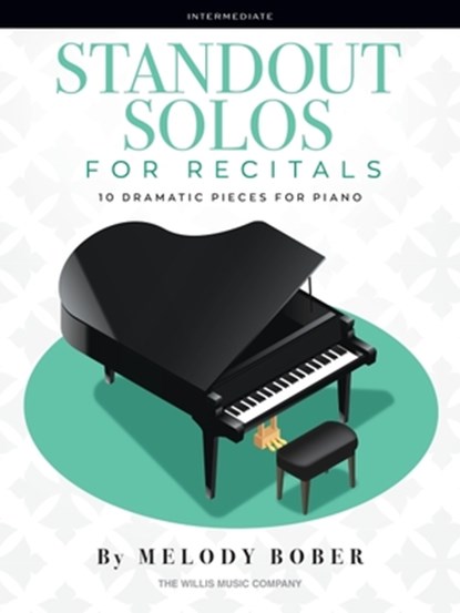Standout Solos for Recitals: 10 Dramatic Pieces for Piano, Melody Bober - Paperback - 9781705176382
