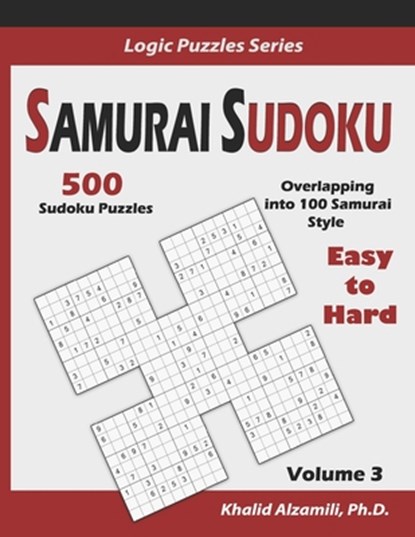Samurai Sudoku: 500 Easy to Hard Sudoku Puzzles Overlapping into 100 Samurai Style, Khalid Alzamili - Paperback - 9781706930785