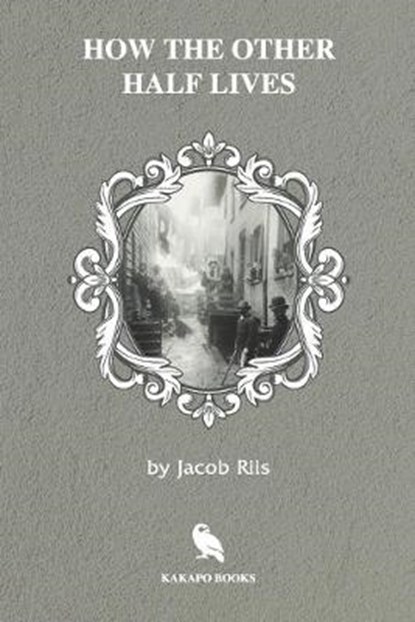 How the Other Half Lives (Illustrated), RIIS,  Jacob - Paperback - 9781707948864