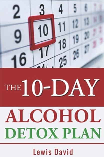 The 10-Day Alcohol Detox Plan, Lewis David - Paperback - 9781708033057