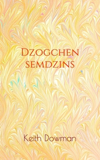 Dzogchen Semdzins, Keith Dowman - Paperback - 9781709208393