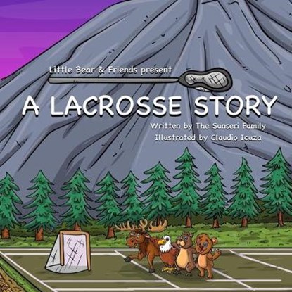 A Lacrosse Story, Elise Wolf Sunseri ; Carlo Robert Sunseri - Paperback - 9781709484735