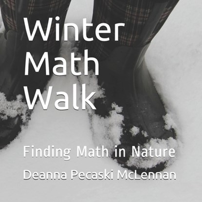 Winter Math Walk: Finding Math in Nature, Deanna Pecaski McLennan - Paperback - 9781709700620