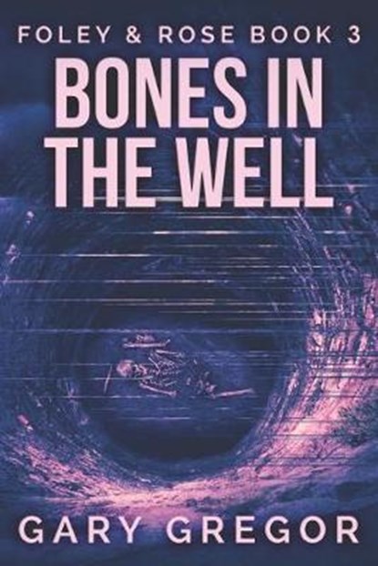 Bones In The Well, Gary Gregor - Paperback - 9781709882234
