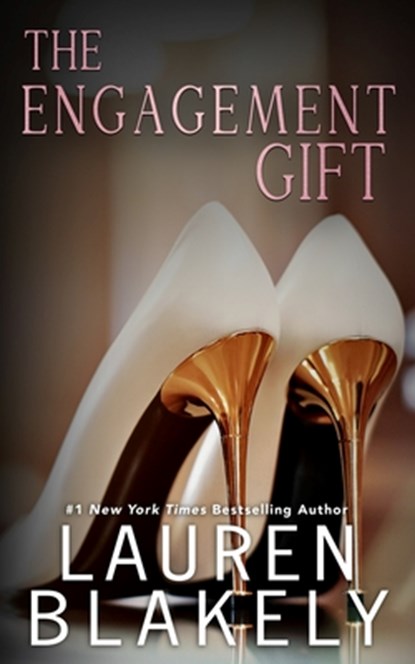 The Engagement Gift: An After Dark Standalone Romance, Lauren Blakely - Paperback - 9781710324570