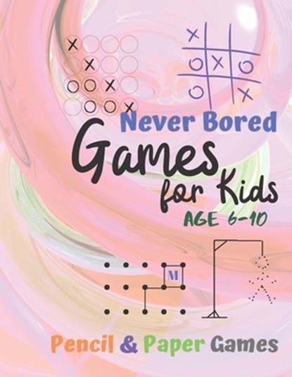 Games for Kids Age 6-10: Paper & Pencil Games: 2 Player Activity Book - Tic-Tac-Toe, Dots and Boxes - Noughts And Crosses (X and O) - Hangman -, Carrigleagh Books - Paperback - 9781710893380