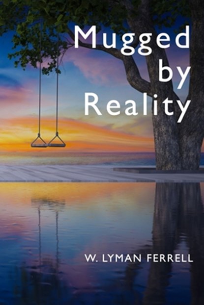 Mugged by Reality, Perry N. Miller - Paperback - 9781711186788