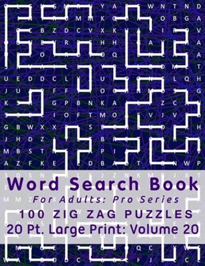 Word Search Book For Adults: Pro Series, 100 Zig Zag Puzzles, 20 Pt. Large Print, Vol. 20, Mark English - Paperback - 9781711726564