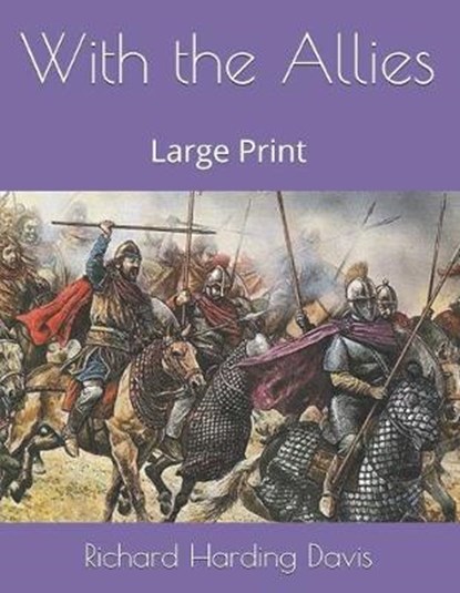 With the Allies, DAVIS,  Richard Harding - Paperback - 9781711741659