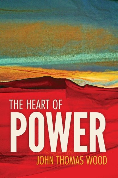 The Heart of Power, John Thomas Wood - Paperback - 9781714475551