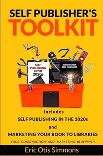 Self Publisher's Toolkit, Eric Otis Simmons - Paperback - 9781715161149