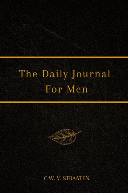 The Daily Journal For Men, C W V Straaten - Gebonden - 9781715366933