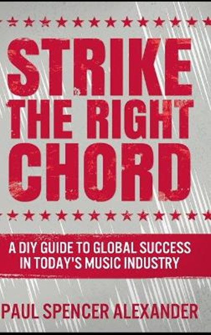 Strike the Right Chord, ALEXANDER,  Paul Spencer - Gebonden - 9781715383060