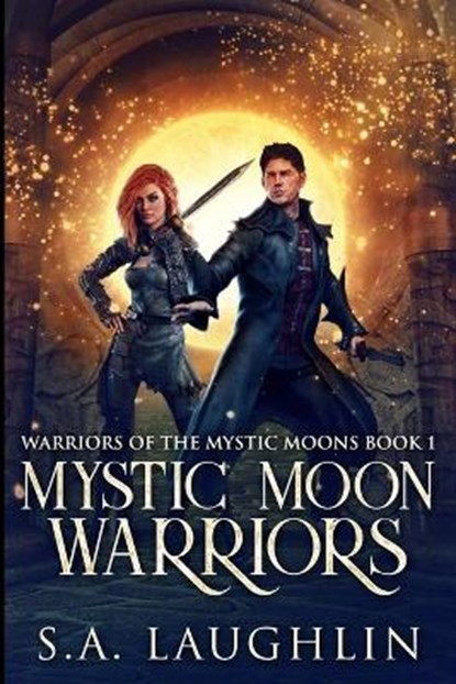 Mystic Moon Warriors (Warriors Of The Mystic Moons Book 1), LAUGHLIN,  Sa - Paperback - 9781715954055