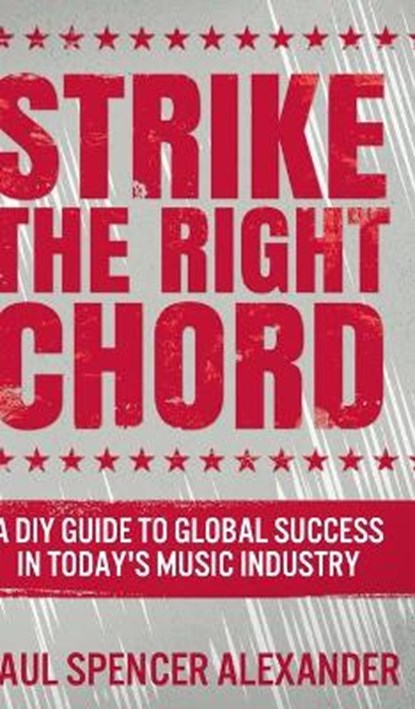 Strike the Right Chord, ALEXANDER,  Paul Spencer - Gebonden - 9781715977801
