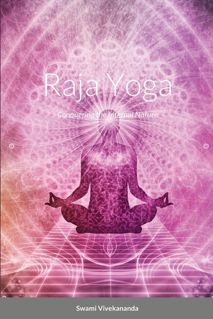 Raja Yoga, Swami Vivekananda - Paperback - 9781716018671
