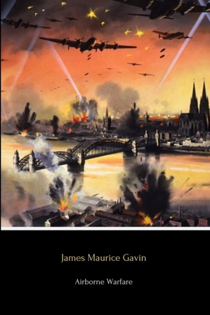 Airborne Warfare, James Maurice Gavin - Paperback - 9781716023644