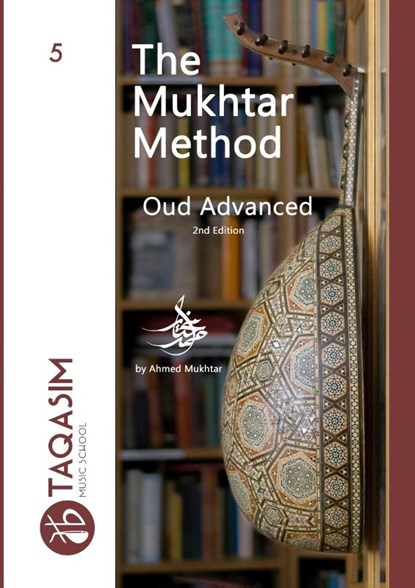 The Mukhtar Method Oud Advanced, Ahmed Mukhtar - Paperback - 9781716050602