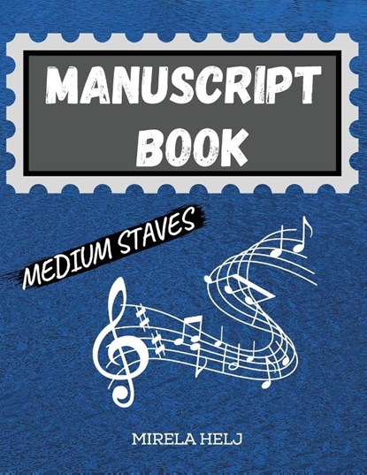 Manuscript Book Medium Staves, Mirela Helj - Paperback - 9781716123665