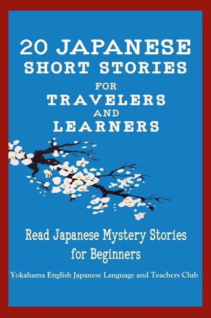 20 Japanese Short Stories for Travelers and Learners Read Japanese Mystery Stories for Beginners, English Japanese Language & Teachers Clu ; Christian Tamaka Pedersen ; Christian Stahl - Paperback - 9781716250194