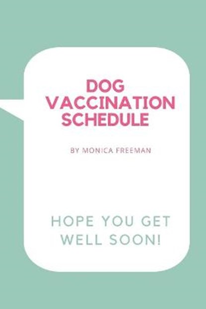 Dog Vaccination Schedule, FREEMAN,  Monica - Paperback - 9781716275890