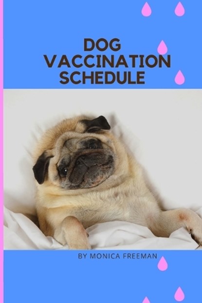 Dog Vaccination Schedule, FREEMAN,  Monica - Paperback - 9781716275982