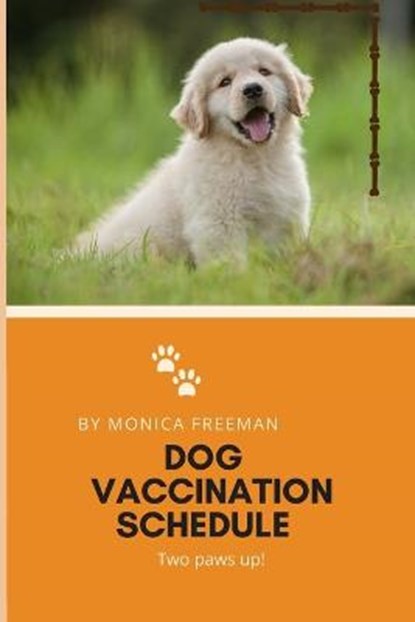 Dog Vaccination Schedule, FREEMAN,  Monica - Paperback - 9781716277825