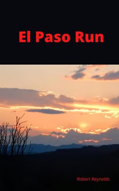 EL Paso Run, Robert Reynolds - Ebook - 9781716293207