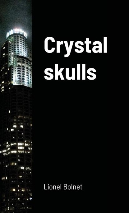 Crystal skulls, Lionel Bolnet - Paperback - 9781716378706