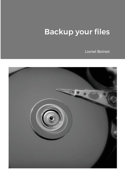 Backup your files, Lionel Bolnet - Paperback - 9781716394348