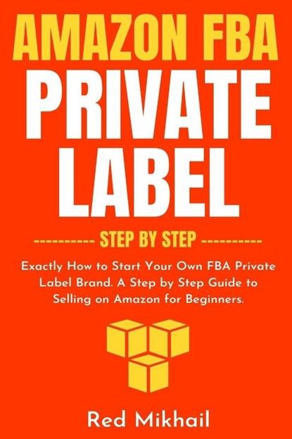 Amazon FBA Private Label - Step by Step, Red Mikhail - Paperback - 9781716561689