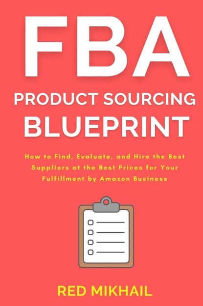 FBA Product Sourcing Blueprint, Red Mikhail - Paperback - 9781716561740