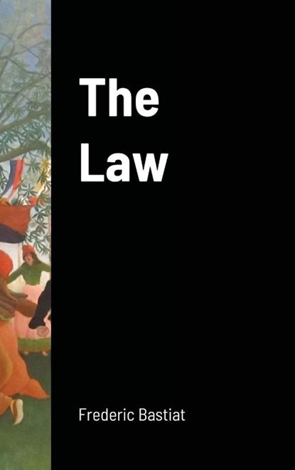 The Law, Frederic Bastiat - Gebonden - 9781716633263
