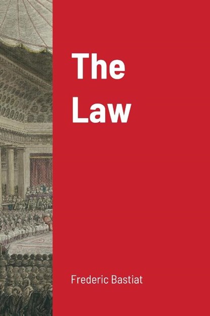 The Law, Frederic Bastiat - Paperback - 9781716633287