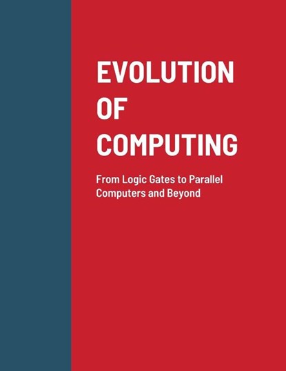 Evolution of Computing, Dr Abhinandan H Patil - Paperback - 9781716652134