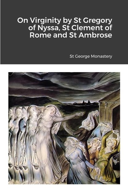 On Virginity by St Gregory of Nyssa, St Clement of Rome and St Ambrose, St George Monastery ; Monaxi Agapi ; Anna Skoubourdis - Paperback - 9781716978821