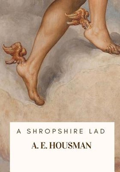 A Shropshire Lad, A. E. Housman - Paperback - 9781717100511