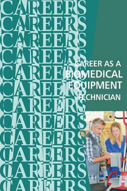 Career as a Biomedical Equipment Technician, Institute for Career Research - Paperback - 9781717284334