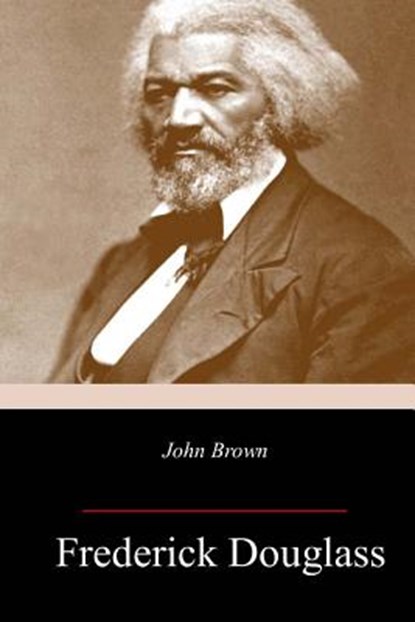 John Brown, Frederick Douglass - Paperback - 9781717316950