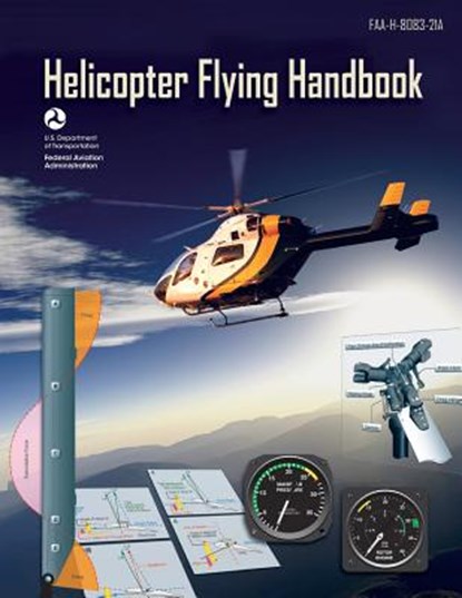 Helicopter Flying Handbook, Federal Aviation Administration - Paperback - 9781717349576