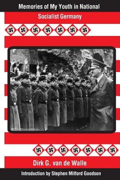 Memories of My Youth in National Socialist Germany: Introduction by Stephen Mitford Goodson, Dirk G. Van de Walle - Paperback - 9781717410764