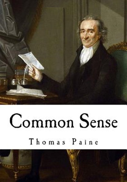 Common Sense: Thomas Paine, Thomas Paine - Paperback - 9781717552297