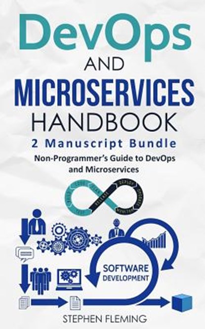 DevOps And Microservices Handbook: Non-Programmer's Guide to DevOps and Microservices, Stephen Fleming - Paperback - 9781717590077