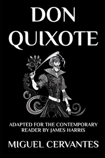 Don Quixote, James Harris ; Miguel de Cervantes - Paperback - 9781717746382