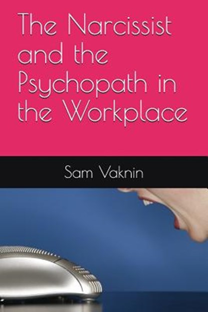 The Narcissist and the Psychopath in the Workplace, Lidija Rangelovska - Paperback - 9781717793812